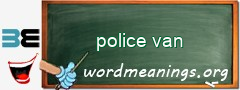 WordMeaning blackboard for police van